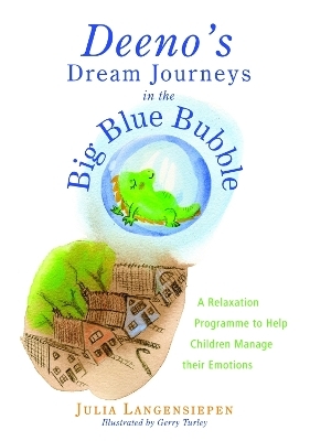 Deeno's Dream Journeys in the Big Blue Bubble - Julia Langensiepen