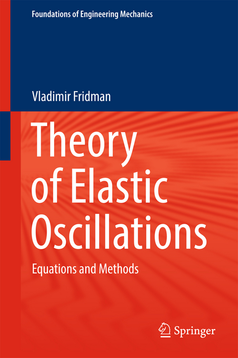 Theory of Elastic Oscillations - Vladimir Fridman