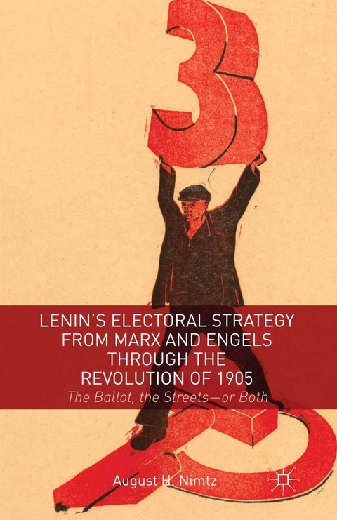 Lenin's Electoral Strategy from Marx and Engels Through the Revolution of 1905 - August H Nimtz  Jr., A Nimtz