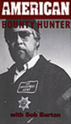 American Bounty Hunter - Bob Burton