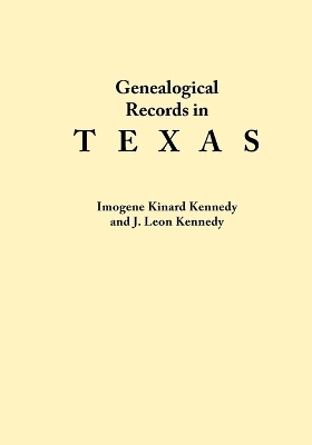 Genealogical Records in Texas - Imogene Kinard Kennedy,  Kennedy J. Leon