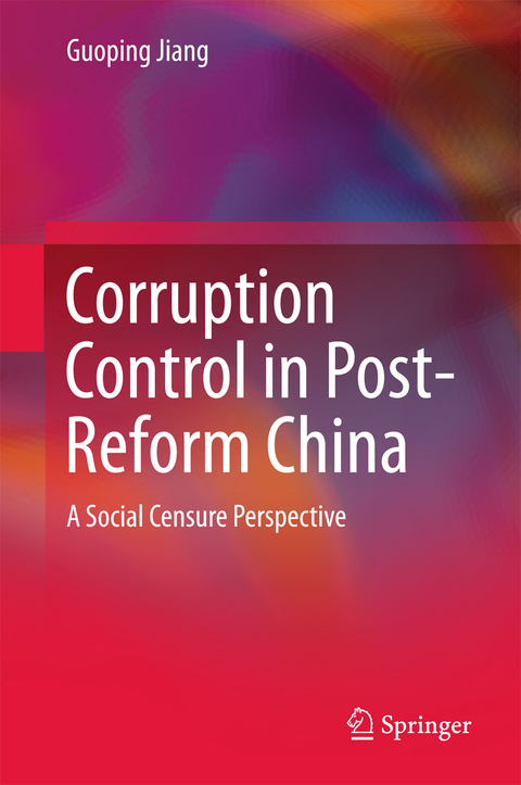 Corruption Control in Post-Reform China -  Guoping Jiang