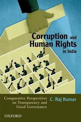 Corruption and Human Rights in India -  C. Raj Kumar