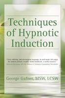 Techniques of Hypnotic Induction - George Gafner
