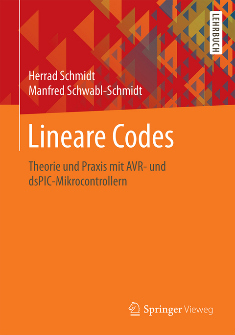 Lineare Codes - Herrad Schmidt, Manfred Schwabl-Schmidt