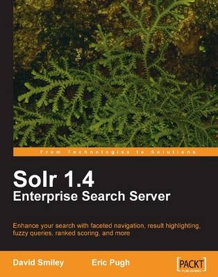 Solr 1.4 Enterprise Search Server - David Smiley, Eric Pugh