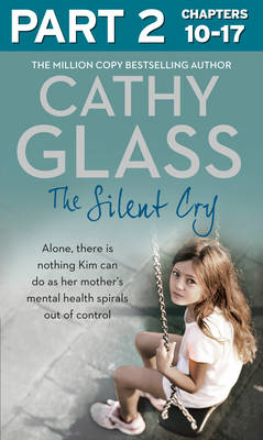 Silent Cry: Part 2 of 3 -  Cathy Glass