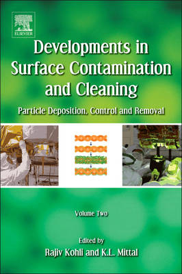 Developments in Surface Contamination and Cleaning - Vol 2 - Rajiv Kohli, Kashmiri L. Mittal