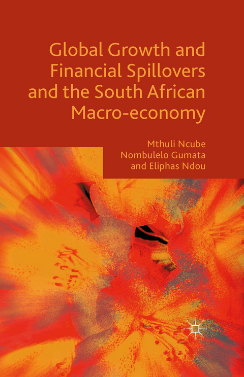 Global Growth and Financial Spillovers and the South African Macro-Economy - Mthuli Ncube, Nombulelo Gumata, Eliphas Ndou