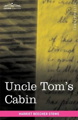 Uncle Tom's Cabin - Professor Harriet Beecher Stowe