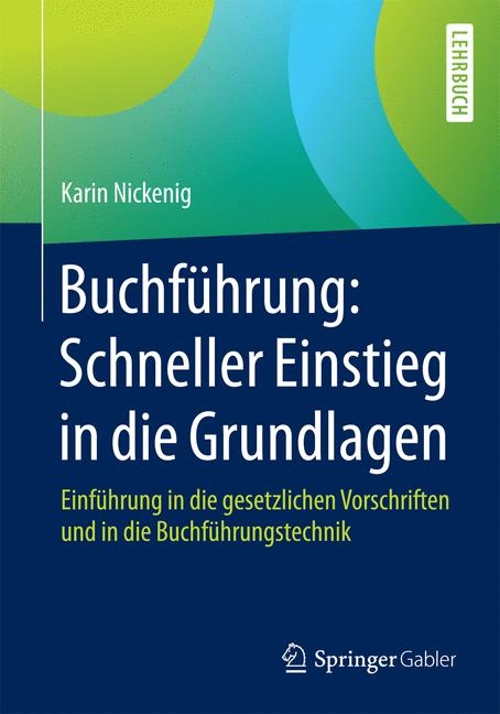 Buchführung: Schneller Einstieg in die Grundlagen - Karin Nickenig