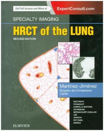 Specialty Imaging: HRCT of the Lung -  Brett W. Carter,  Santiago Martinez-Jimenez,  Melissa L. Rosado-de-Christenson