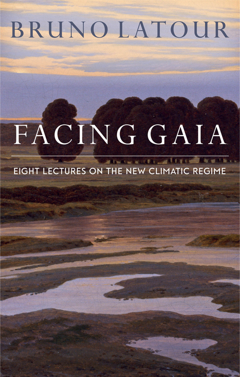 Facing Gaia -  Bruno Latour