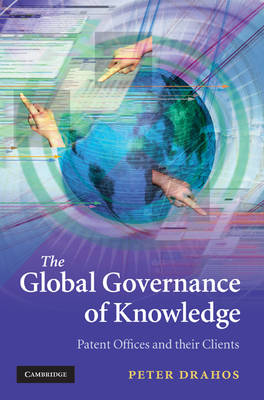 The Global Governance of Knowledge - Peter Drahos