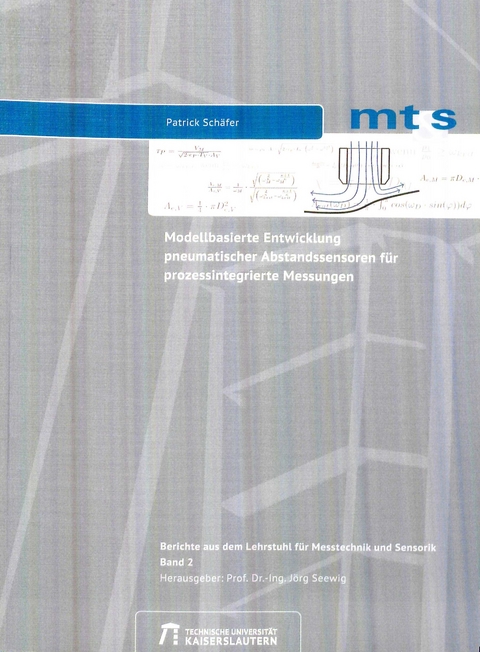 Modellbasierte Entwicklung pneumatischer Abstandssensoren für prozessintegrierte Messungen - Patrick Schäfer