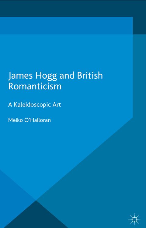 James Hogg and British Romanticism - Professor Meiko O'Halloran