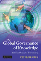 The Global Governance of Knowledge - Peter Drahos