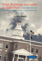 From Buildings and Loans to Bail-Outs - David L. Mason