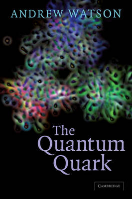 The Quantum Quark - Andrew Watson