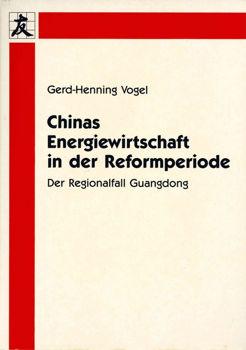 Chinas Energiewirtschaft in der Reformperiode - Gerd-Henning Vogel