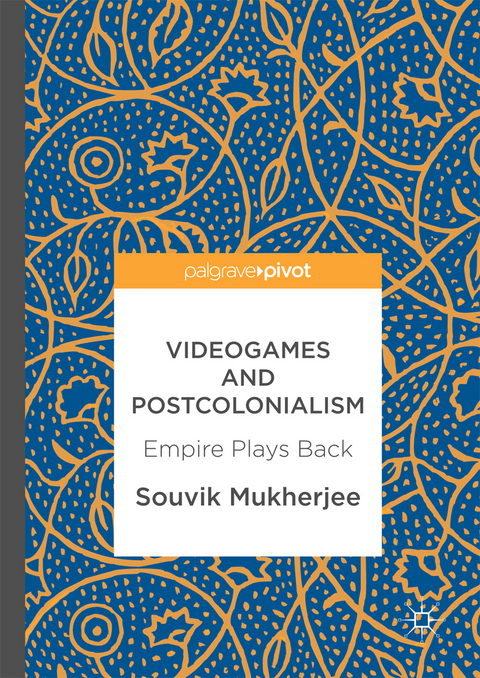Videogames and Postcolonialism -  Souvik Mukherjee