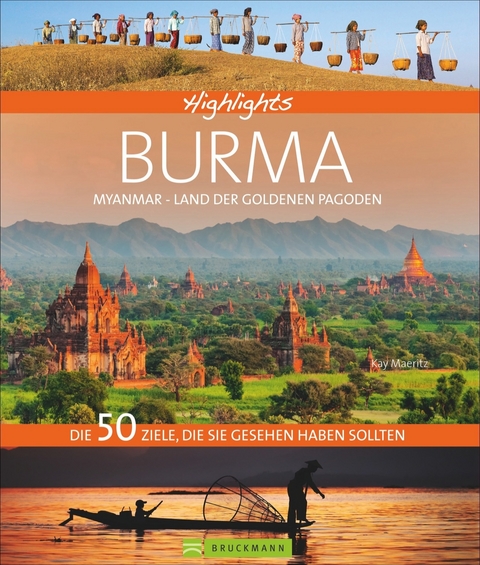 Highlights Burma – Myanmar, Land der goldenen Pagoden - Kay Maeritz