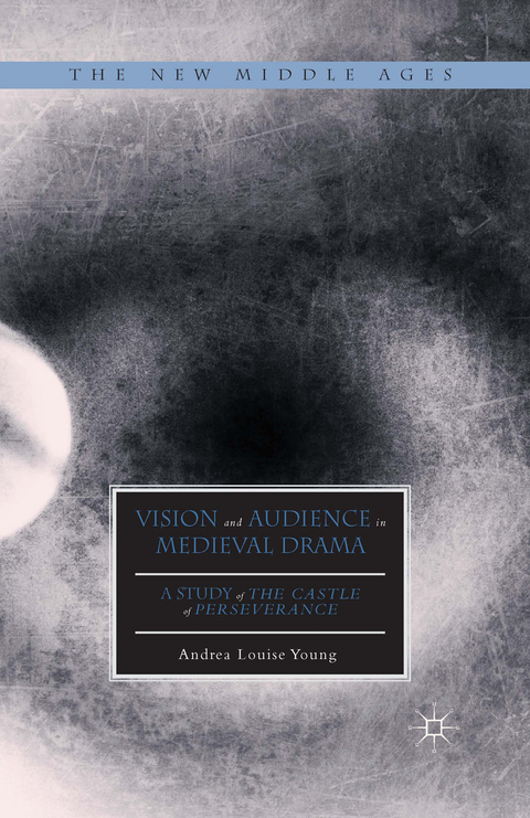 Vision and Audience in Medieval Drama - Andrea Louise Young