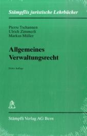 Allgemeines Verwaltungsrecht - Pierre Tschannen, Ulrich Zimmerli, Markus Müller