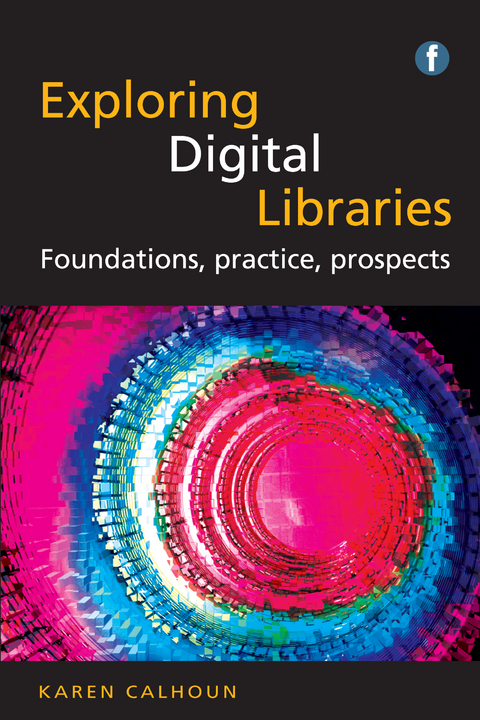 Exploring Digital Libraries -  Karen Calhoun