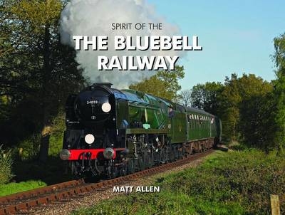 Spirit of the Bluebell Railway - Matt Allen
