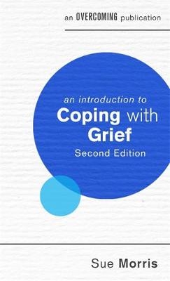 Introduction to Coping with Grief, 2nd Edition -  Sue Morris