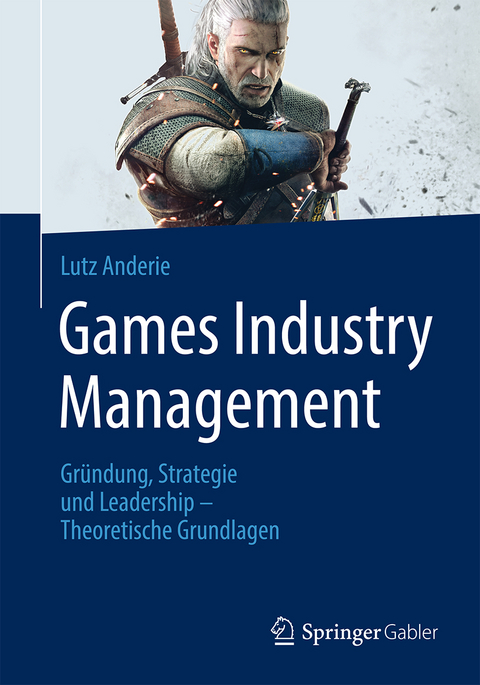 Games Industry Management - Lutz Anderie