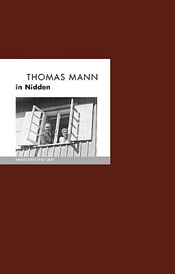Thomas Mann in Nidden - Bernd Erhard Fischer, Angelika Fischer