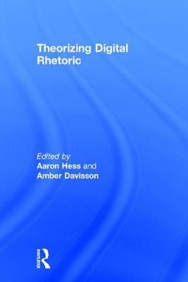 Theorizing Digital Rhetoric - 