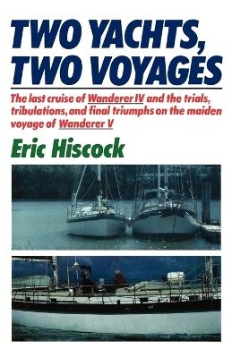 Two Yachts, Two Voyages - Eric Hiscock