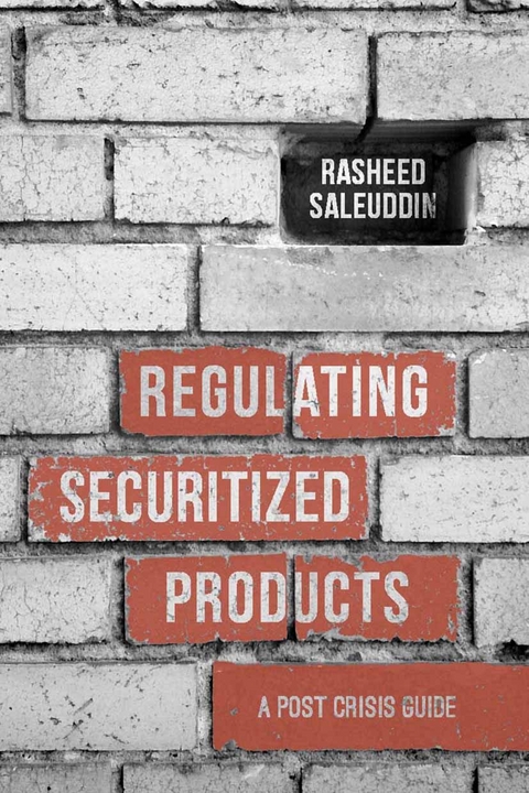 Regulating Securitized Products - Rasheed Saleuddin, R Saleuddin