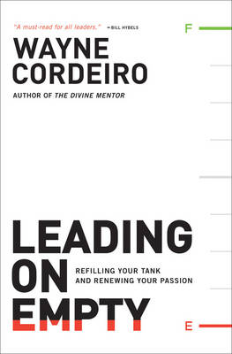Leading on Empty – Refilling Your Tank and Renewing Your Passion - Wayne Cordeiro, Bob Buford