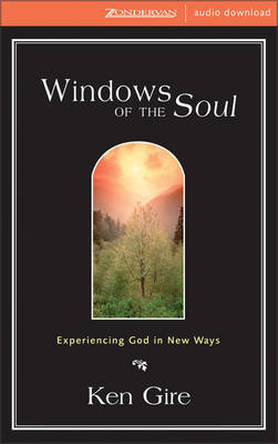 Windows of the Soul - MR Ken Gire