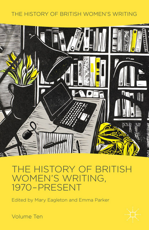 The History of British Women's Writing, 1970-Present - 