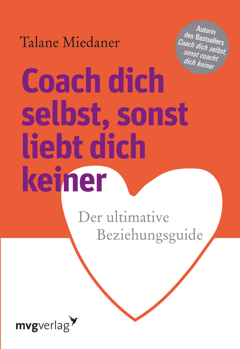 Coach dich selbst, sonst liebt dich keiner - Talane Miedaner