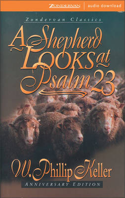 A Shepherd Looks at Psalm 23 - W Phillip Keller