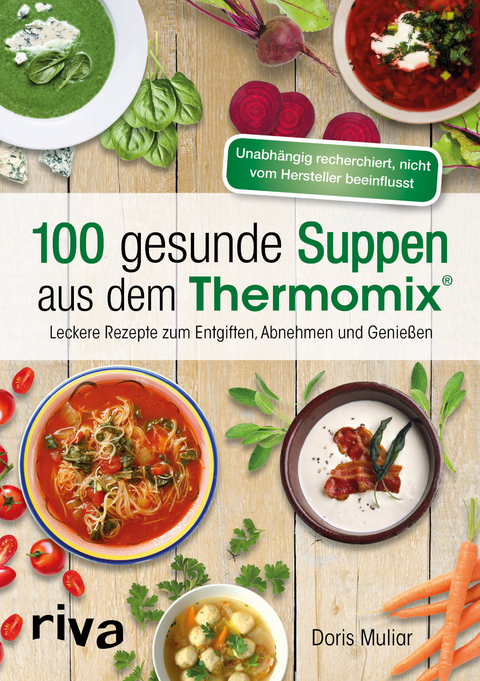 100 gesunde Suppen aus dem Thermomix® - Doris Muliar