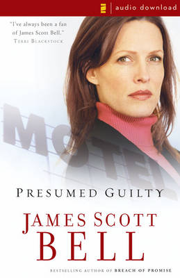 Presumed Guilty - James Scott Bell