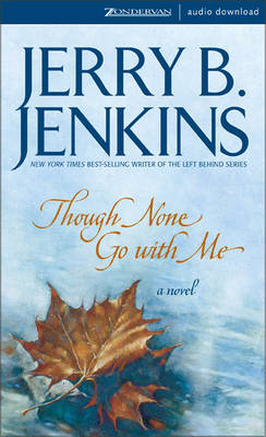 Though None Go with Me - Jerry B Jenkins