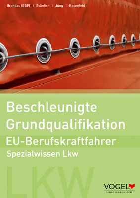 Beschleunigte Grundqualifikation Eu-Berufskraftfahrer - Ralf Brandau, Norbert Eskofier, Michael Jung, Reiner Rosenfeld