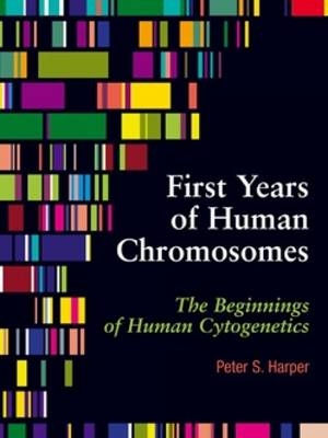 First Years of Human Chromosomes - Peter Harper