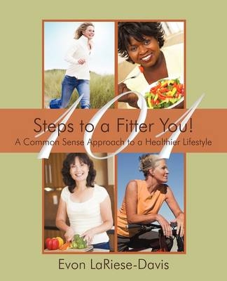 101 Steps to a Fitter You! - Evon LaRiese-Davis