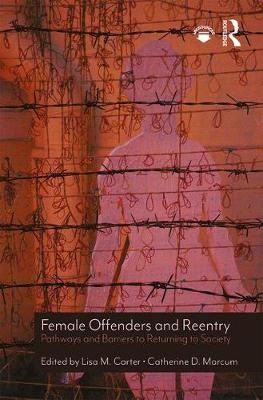 Female Offenders and Reentry - 