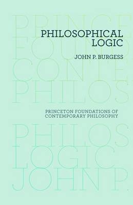 Philosophical Logic - John P. Burgess