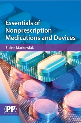 Essentials of Nonprescription Medications and Devices - Prof Elaine D. Mackowiak